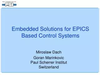 Embedded Solutions for EPICS Based Control Systems
