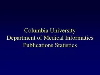 Columbia University Department of Medical Informatics Publications Statistics