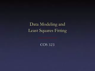Data Modeling and Least Squares Fitting