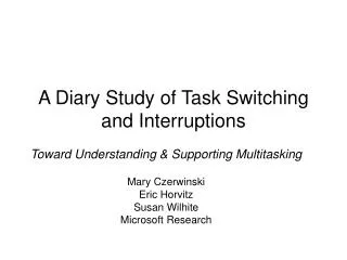 A Diary Study of Task Switching and Interruptions