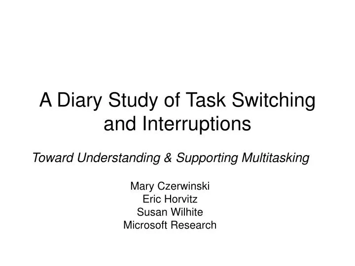 a diary study of task switching and interruptions