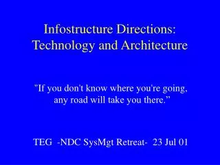 Infostructure Directions: Technology and Architecture