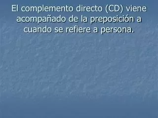 el complemento directo cd viene acompa ado de la preposici n a cuando se refiere a persona