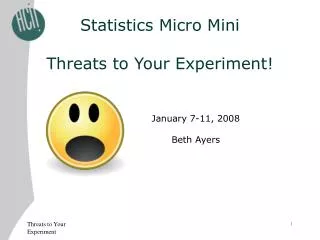 Statistics Micro Mini Threats to Your Experiment!