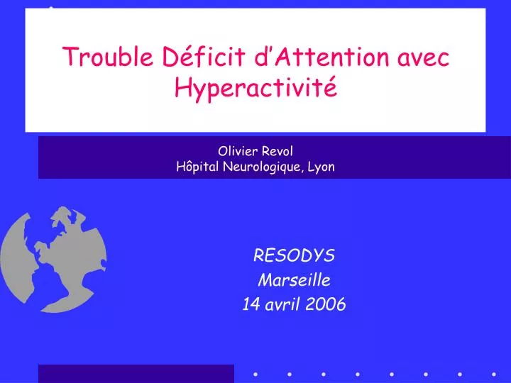 trouble d ficit d attention avec hyperactivit olivier revol h pital neurologique lyon