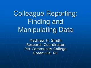 Colleague Reporting: Finding and Manipulating Data