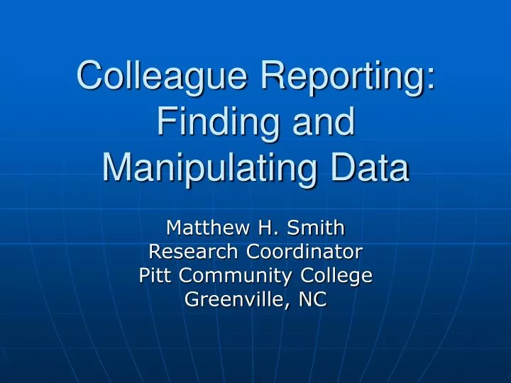 colleague reporting finding and manipulating data