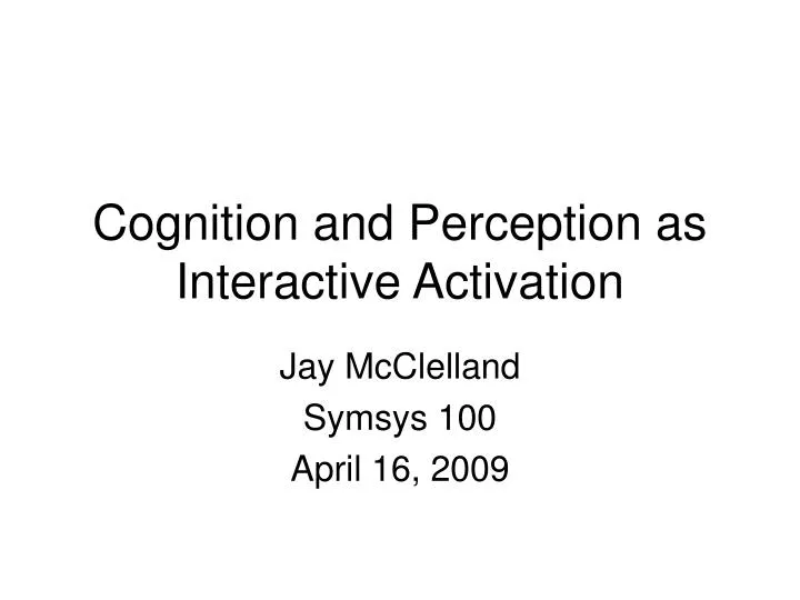 cognition and perception as interactive activation