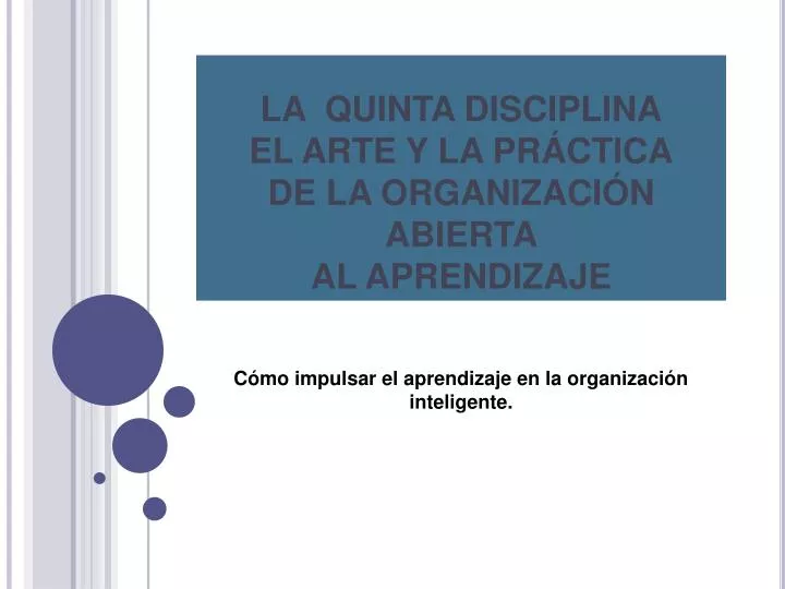 la quinta disciplina el arte y la pr ctica de la organizaci n abierta al aprendizaje