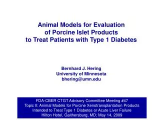 Animal Models for Evaluation of Porcine Islet Products to Treat Patients with Type 1 Diabetes Bernhard J. Hering Unive