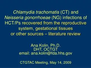 Ana Kolin, Ph.D. DHT, OCTGT email: ana.kolin@fda.hhs.gov CTGTAC Meeting, May 14, 2009