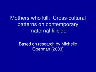 Mothers who kill: Cross-cultural patterns on contemporary maternal filicide