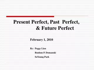 Present Perfect, Past Perfect, &amp; Future Perfect