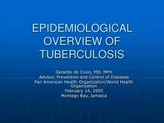 EPIDEMIOLOGICAL OVERVIEW OF TUBERCULOSIS