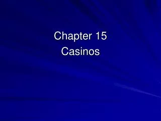 Chapter 15 Casinos