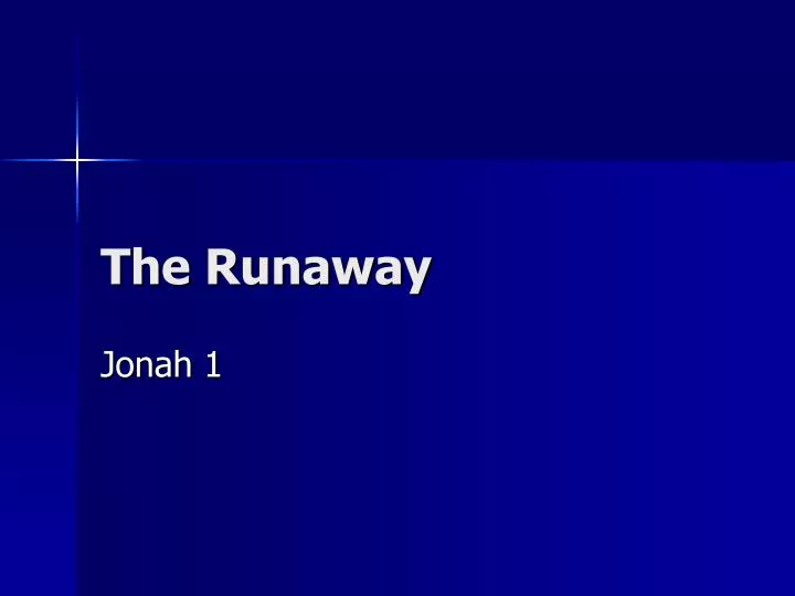 the runaway