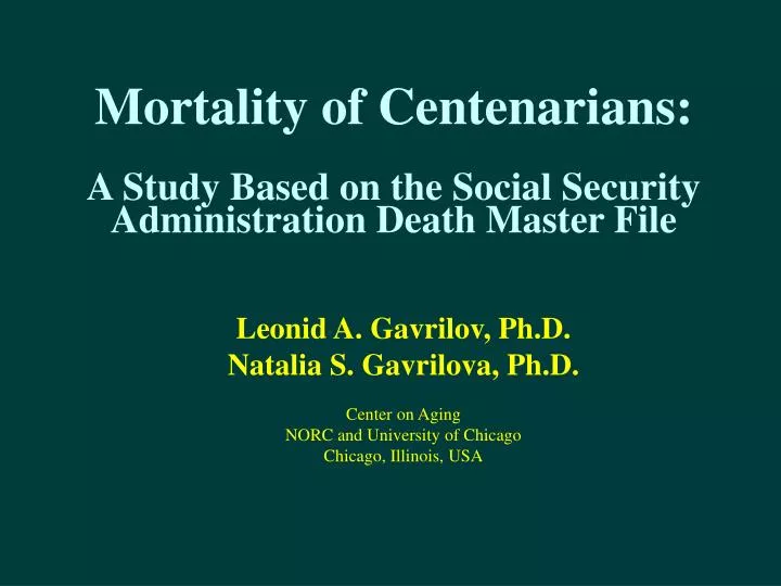 mortality of centenarians a study based on the social security administration death master file