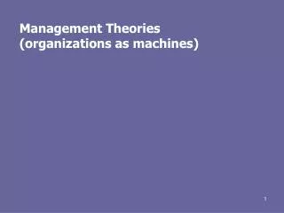 Management Theories (organizations as machines)