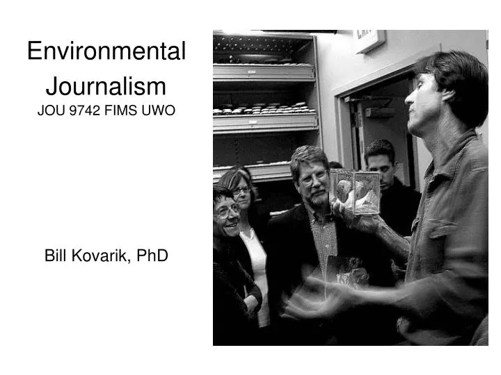 environmental journalism jou 9742 fims uwo bill kovarik phd