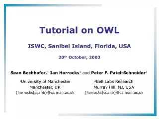 Tutorial on OWL ISWC, Sanibel Island, Florida, USA 20 th October, 2003