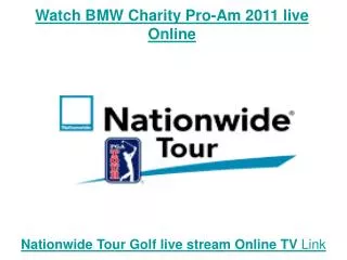 watch bmw charity pro-am 2011 nationwide tour golf tournamen
