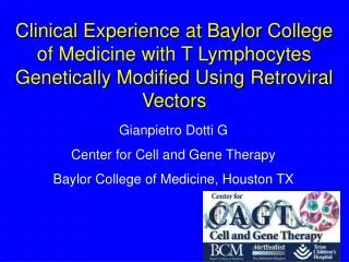 Gianpietro Dotti G Center for Cell and Gene Therapy Baylor College of Medicine, Houston TX