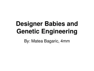 Designer Babies and Genetic Engineering