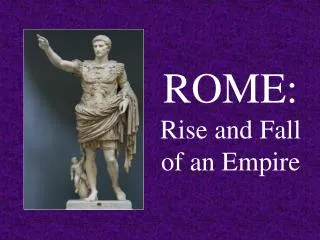 ROME: Rise and Fall of an Empire