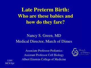 Late Preterm Birth: Who are these babies and how do they fare?