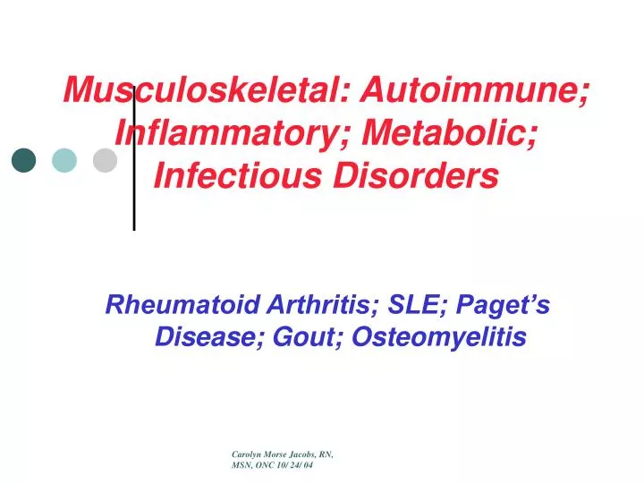 musculoskeletal autoimmune inflammatory metabolic infectious disorders