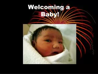 Welcoming a Baby!