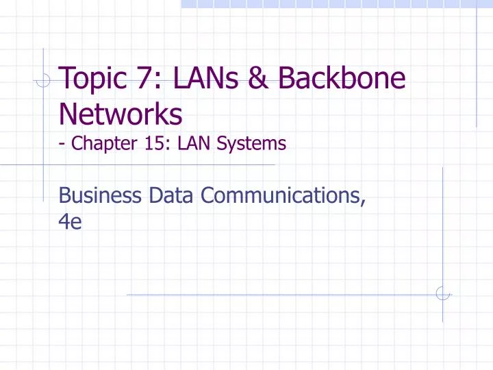 topic 7 lans backbone networks chapter 15 lan systems