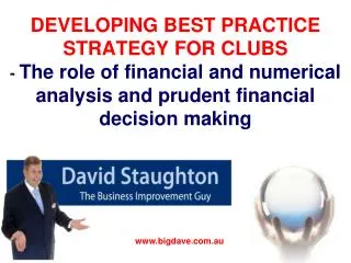 DEVELOPING BEST PRACTICE STRATEGY FOR CLUBS - The role of financial and numerical analysis and prudent financial decisi