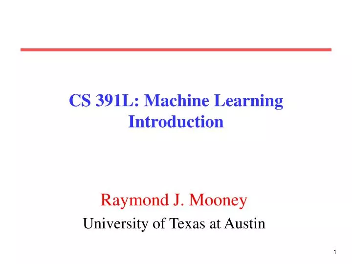 cs 391l machine learning introduction