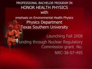 Launching Fall 2008 Funding through Nuclear Regulatory Commission grant No. NRC-38-07-495