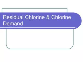 Residual Chlorine &amp; Chlorine Demand