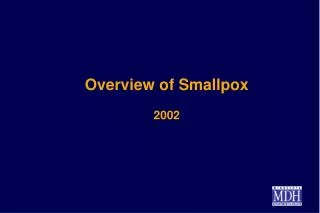 Overview of Smallpox 2002