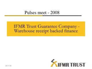 IFMR Trust Guarantee Company - Warehouse receipt backed finance