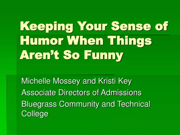 keeping your sense of humor when things aren t so funny
