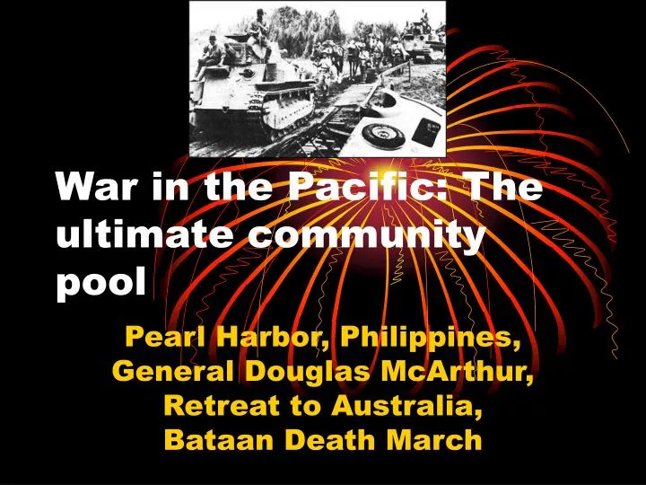 war in the pacific the ultimate community pool