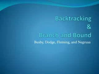Backtracking &amp; Branch and Bound