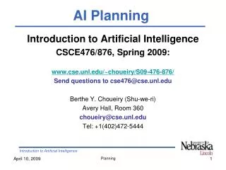 Introduction to Artificial Intelligence CSCE476/876, Spring 2009: www.cse.unl.edu/~choueiry/S09-476-876/ Send questions