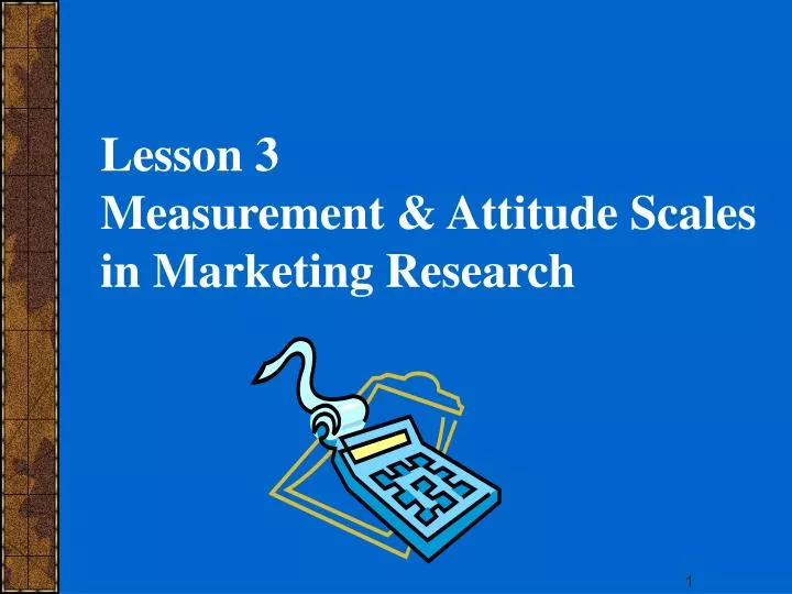lesson 3 measurement attitude scales in marketing research