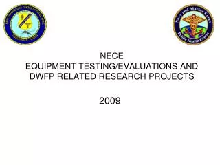 NECE EQUIPMENT TESTING/EVALUATIONS AND DWFP RELATED RESEARCH PROJECTS