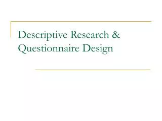 Descriptive Research &amp; Questionnaire Design