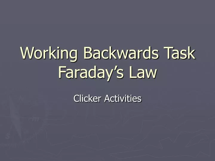 working backwards task faraday s law