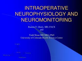INTRAOPERATIVE NEUROPHYSIOLOGY AND NEUROMONITORING