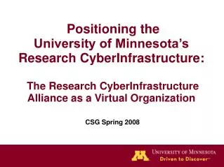 Positioning the University of Minnesota’s Research CyberInfrastructure : The Research CyberInfrastructure Alliance a