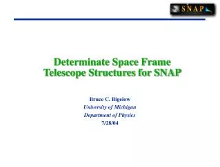 Determinate Space Frame Telescope Structures for SNAP