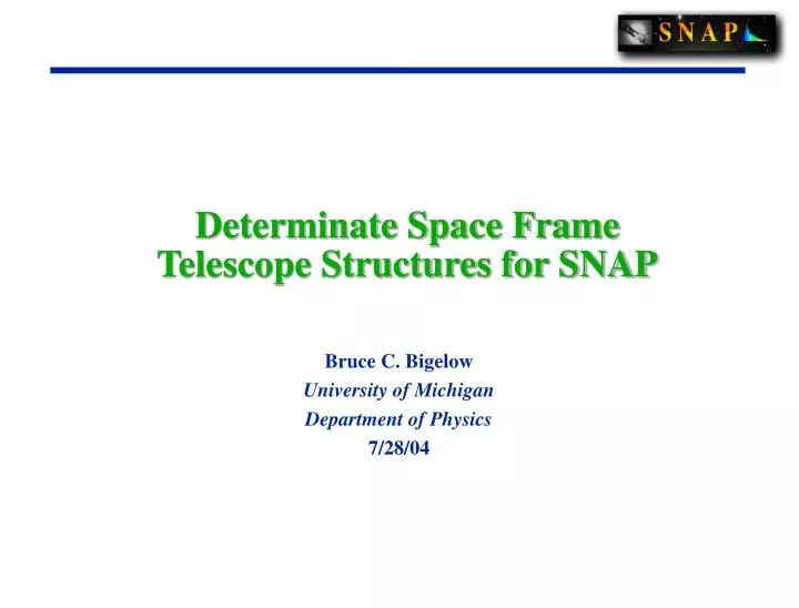determinate space frame telescope structures for snap